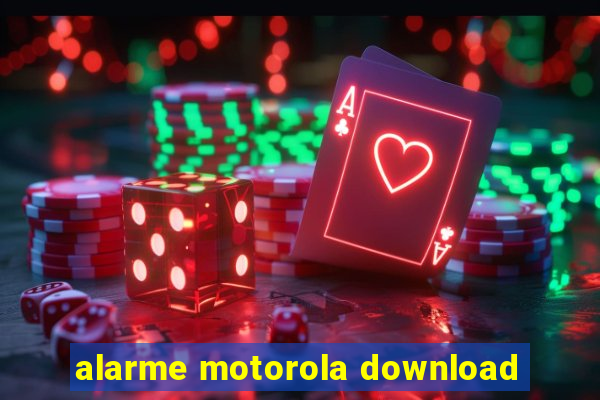 alarme motorola download